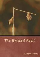 The Bruised Reed di Richard Sibbes edito da Bibliotech Press