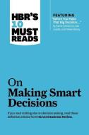 Hbr's 10 Must Reads on Making Smart Decisions (with Featured Article "before You Make That Big Decision..." by Daniel Ka di Harvard Business Review, Daniel Kahneman, Ram Charan edito da HARVARD BUSINESS REVIEW PR
