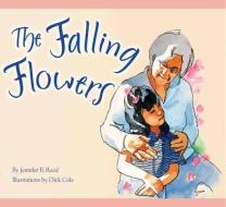 The Falling Flowers di Jennifer Reed edito da SHENS BOOKS