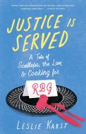 Justice Is Served di Leslie Karst edito da She Writes Press