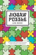 Jigsaw Puzzle Log Book: 50 Templated Pages for Tracking Your Puzzling Achievements di Craftheart Logbooks edito da LIGHTNING SOURCE INC