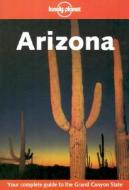 Arizona di Rob Rachowiecki, Jennifer Rasin  Denniston edito da Lonely Planet Publications