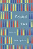 Political Ties di John Quicke edito da Troubador Publishing