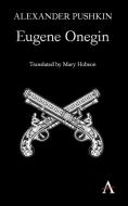 Eugene Onegin: A Novel in Verse di Alexander Pushkin edito da ANTHEM PR