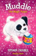 Muddle the Magic Puppy Book 2: Toyshop Trouble di Hayley Daze edito da WILLOW TREE BOOKS
