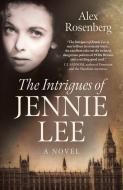 The Intrigues of Jennie Lee di Alex Rosenberg edito da TOP HAT BOOKS