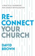 Reconnect Your Church di David Brown edito da Inter-Varsity Press