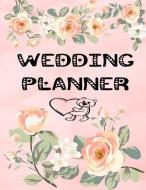 Wedding Planner: The Ultimate Wedding Planner and Organizer Checklists Guest Book Detailed Budget Planning Meal and Seat di Red Pencil Publishing edito da INDEPENDENTLY PUBLISHED