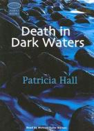 Death in Dark Waters di Patricia Hall edito da Ulverscroft