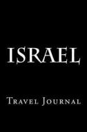 Israel: Travel Journal di Wild Pages Press edito da Createspace Independent Publishing Platform