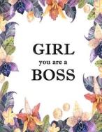 Girl You Are a Boss: Inspirational Quotes Girlboss Notebook, Lined Notebook, Large (8.5 X 11 Inches), 110 Pages - Vintage Flower Cover di Irene Brown edito da Createspace Independent Publishing Platform