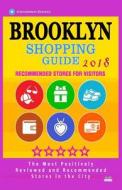 Brooklyn Shopping Guide 2018: Best Rated Stores in Brooklyn, New York - Stores Recommended for Visitors, (Shopping Guide 2018) di Ward J. Albom edito da Createspace Independent Publishing Platform