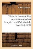 Th se de Doctorat. Des Fid i-Commis En Droit Romain di Delinon-G edito da Hachette Livre - BNF