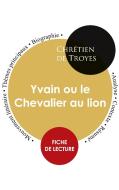 Fiche de lecture Yvain ou le Chevalier au lion (Étude intégrale) di Chrétien De Troyes edito da Paideia éducation