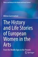 The History And Life Stories Of European Women In The Arts di Milena Gammaitoni edito da Springer Nature Switzerland AG