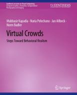 Virtual Crowds di Mubbasir Kapadia, Norm Badler, Jan Allbeck, Nuria Pelechano edito da Springer International Publishing