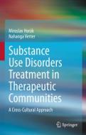 Substance Use Disorders Treatment in Therapeutic Communities di Nahanga Verter, Miroslav Horák edito da Springer International Publishing