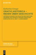 Oratio historica - Reden über Geschichte di Katharina Graupe edito da Gruyter, Walter de GmbH
