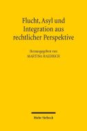 Flucht, Asyl und Integration aus rechtlicher Perspektive edito da Mohr Siebeck GmbH & Co. K