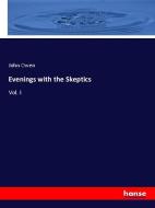 Evenings with the Skeptics di John Owen edito da hansebooks