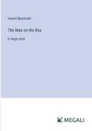 The Man on the Box di Harold Macgrath edito da Megali Verlag