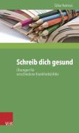Schreib dich gesund di Silke Heimes edito da Vandenhoeck + Ruprecht