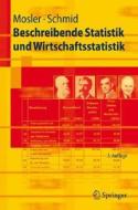Beschreibende Statistik Und Wirtschaftsstatistik di Karl Mosler, Friedrich Schmid edito da Springer