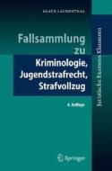 Fallsammlung Zu Kriminologie, Jugendstrafrecht, Strafvollzug di 9783540784593 edito da Springer