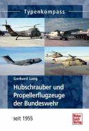Hubschrauber und Propellerflugzeuge der Bundeswehr seit 1955 di Gerhard Lang edito da Motorbuch Verlag