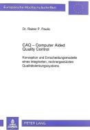 CAQ - Computer Aided Quality Control di Rainer Paulic edito da Lang, Peter GmbH