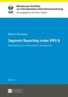 Segment Reporting under IFRS 8 di Martin Nienhaus edito da Lang, Peter GmbH