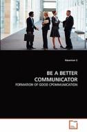 BE A BETTER COMMUNICATOR di Nowman S edito da VDM Verlag
