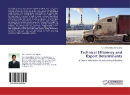 Technical Efficiency and Export Determinants di Putu Mahardika Adi Saputra edito da LAP Lambert Academic Publishing