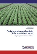 Facts about round potato (Solanum tuberosum) di Tuarira Mtaita, Moses Mutetwa edito da LAP Lambert Academic Publishing