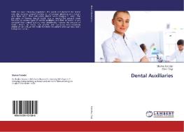 Dental Auxiliaries di Shailee Fotedar, Girish Sogi edito da LAP Lambert Academic Publishing