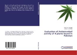 Evaluation of Antimicrobail activity of 4 plants found in Pakistan di Shabnum Humayun, Zaheer-ud-din Khan edito da LAP Lambert Academic Publishing