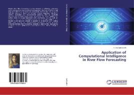 Application of Computational Intelligence in River Flow Forecasting di Honey Badrzadeh edito da LAP Lambert Academic Publishing
