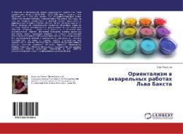 Orientalizm v akvarel'nyh rabotah L'va Baxta di Oleg Romanov edito da LAP Lambert Academic Publishing