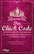 Der Chick Code di Alexandra Reinwarth, Susanne Glanzner edito da riva Verlag