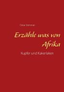 Erzähle was von Afrika di Oskar Steinmair edito da Books on Demand