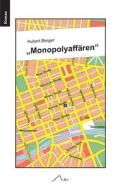 Monopolyaffären di Hubert Berger edito da Books on Demand