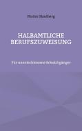 Halbamtliche Berufszuweisung di Mutter Hautberg edito da Books on Demand