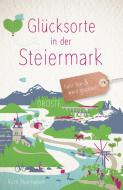 Glücksorte in der Steiermark di Ruth Nezmahen edito da Droste Verlag