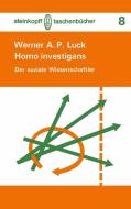 Homo investigans di W. Luck edito da Steinkopff