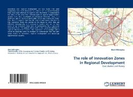 The role of Innovation Zones in Regional Development di Eleni Mikroglou edito da LAP Lambert Acad. Publ.