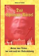 Das Christus-Raetsel di Markus von Friedland edito da Books on Demand