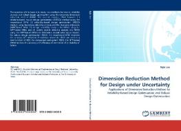 Dimension Reduction Method for Design under Uncertainty di Ikjin Lee edito da LAP Lambert Acad. Publ.