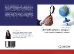 Domestic external interplay di Aichurek Nuralieva edito da LAP Lambert Academic Publishing