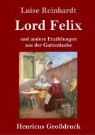 Lord Felix (Großdruck) di Luise Reinhardt edito da Henricus