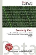 Proximity Card di Lambert M. Surhone, Miriam T. Timpledon, Susan F. Marseken edito da Betascript Publishing